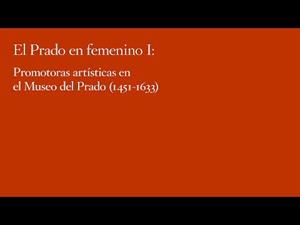 El Prado en femenino: Promotoras artísticas de las colecciones